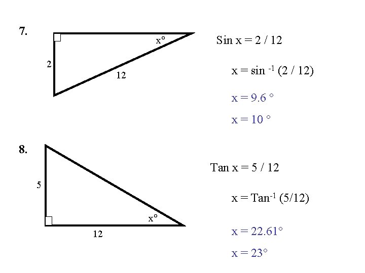 7. x 2 Sin x = 2 / 12 x = sin -1 (2