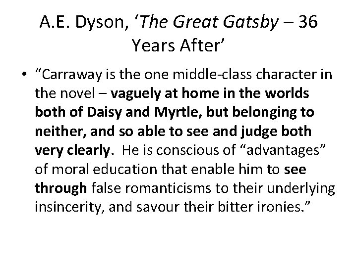 A. E. Dyson, ‘The Great Gatsby – 36 Years After’ • “Carraway is the
