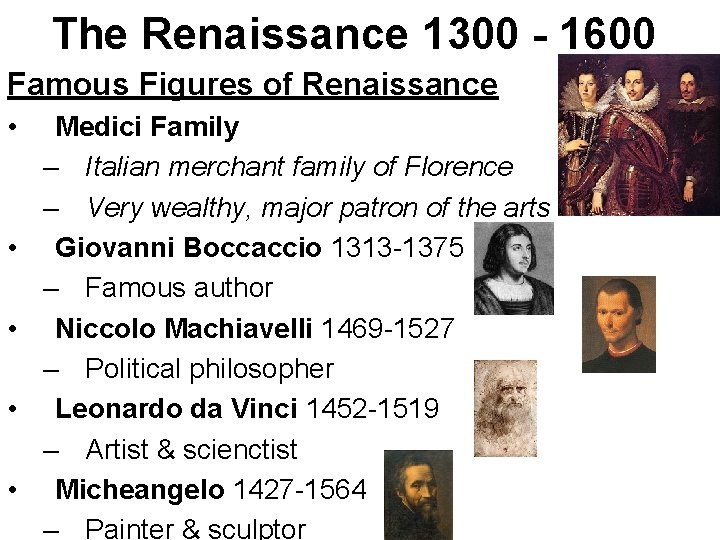 The Renaissance 1300 - 1600 Famous Figures of Renaissance • • • Medici Family