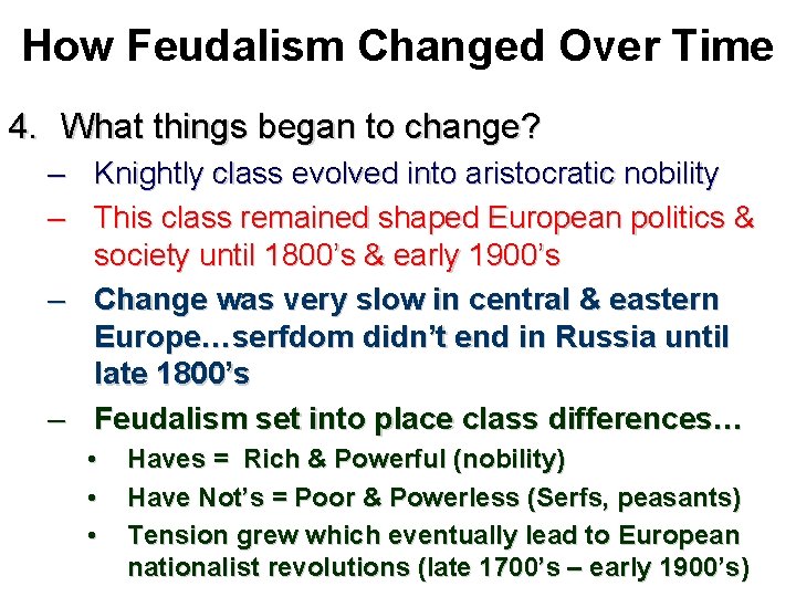 How Feudalism Changed Over Time 4. What things began to change? – Knightly class