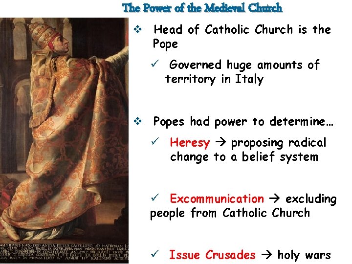 The Power of the Medieval Church v Head of Catholic Church is the Pope