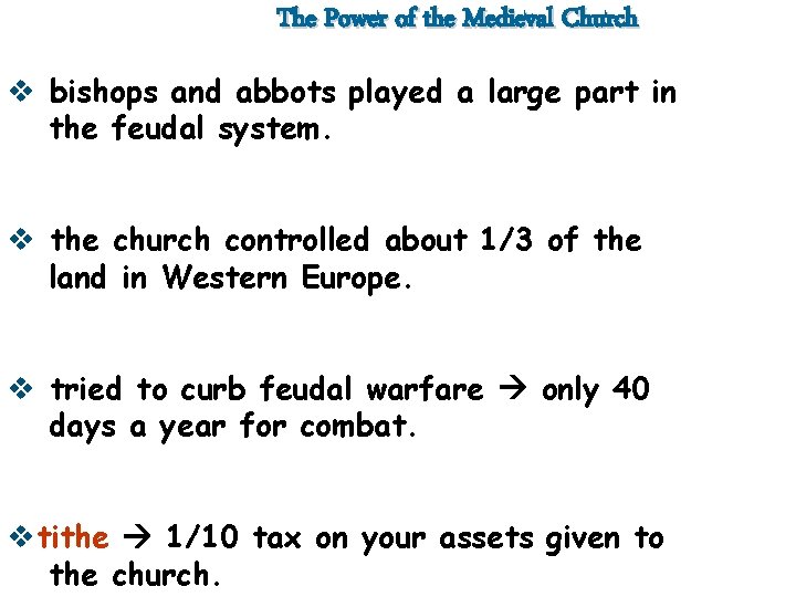 The Power of the Medieval Church v bishops and abbots played a large part