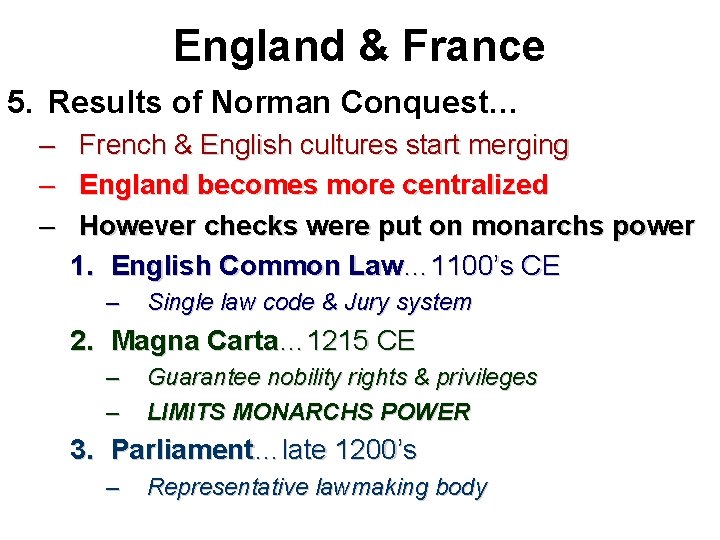 England & France 5. Results of Norman Conquest… – French & English cultures start