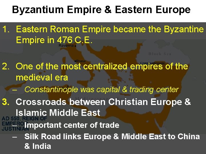 Byzantium Empire & Eastern Europe 1. Eastern Roman Empire became the Byzantine Empire in