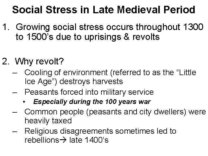 Social Stress in Late Medieval Period 1. Growing social stress occurs throughout 1300 to