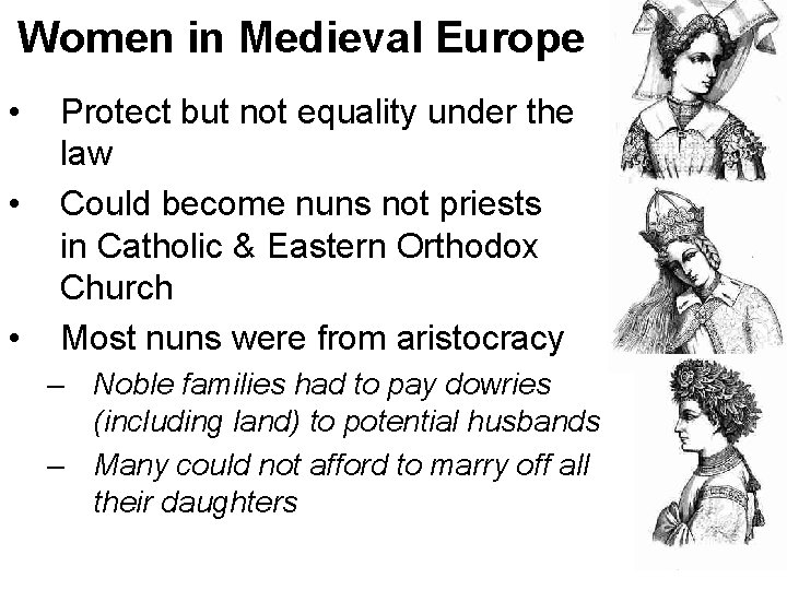 Women in Medieval Europe • • • Protect but not equality under the law
