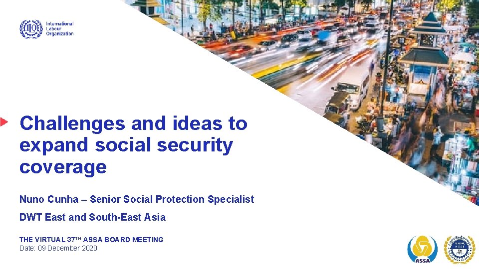 Challenges and ideas to expand social security coverage Nuno Cunha – Senior Social Protection
