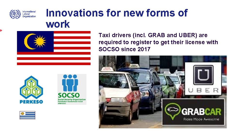 Innovations for new forms of work Taxi drivers (incl. GRAB and UBER) are required