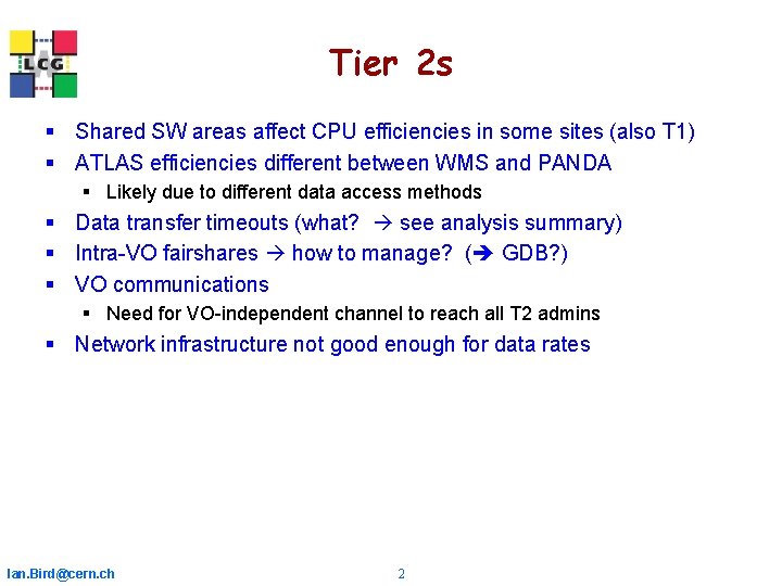 Tier 2 s § Shared SW areas affect CPU efficiencies in some sites (also Tier 2 s § Shared SW areas affect CPU efficiencies in some sites (also