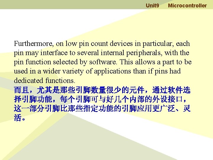 Unit 9 Microcontroller Furthermore, on low pin count devices in particular, each pin may