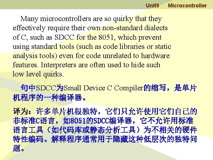 Unit 9 Microcontroller Many microcontrollers are so quirky that they effectively require their own