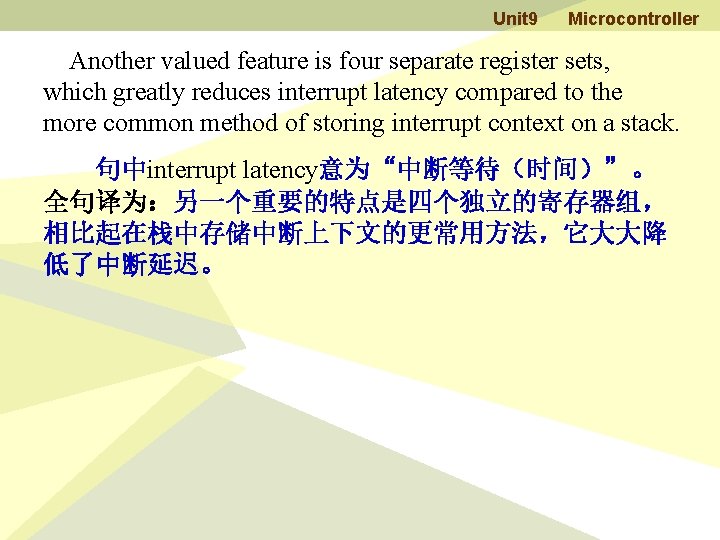 Unit 9 Microcontroller Another valued feature is four separate register sets, which greatly reduces