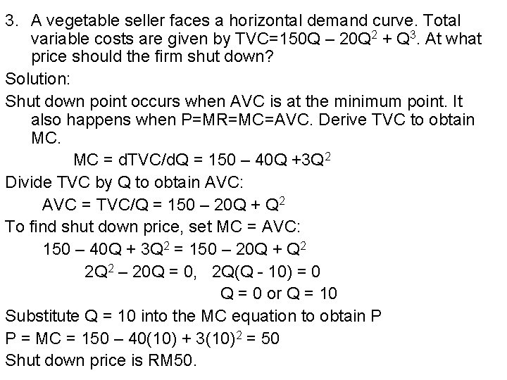 3. A vegetable seller faces a horizontal demand curve. Total variable costs are given