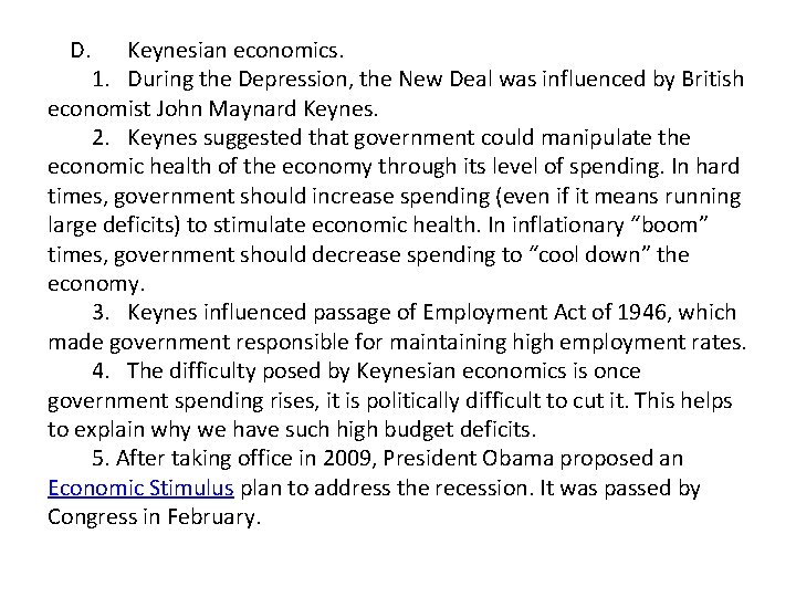 D. Keynesian economics. 1. During the Depression, the New Deal was influenced by British