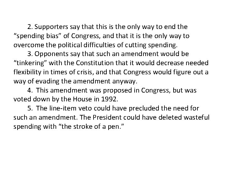 2. Supporters say that this is the only way to end the “spending bias”