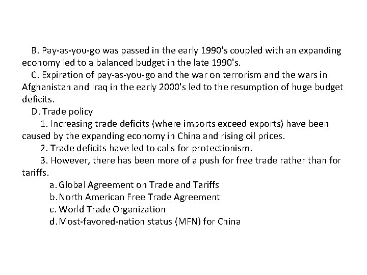 B. Pay-as-you-go was passed in the early 1990's coupled with an expanding economy led