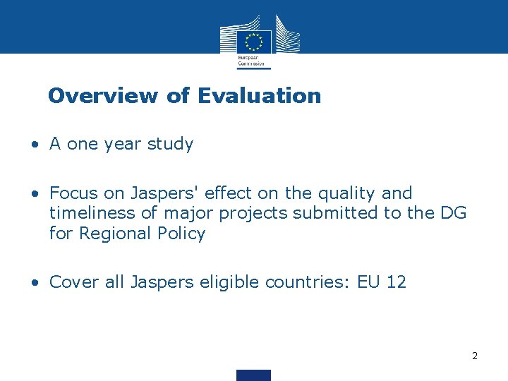 Overview of Evaluation • A one year study • Focus on Jaspers' effect on