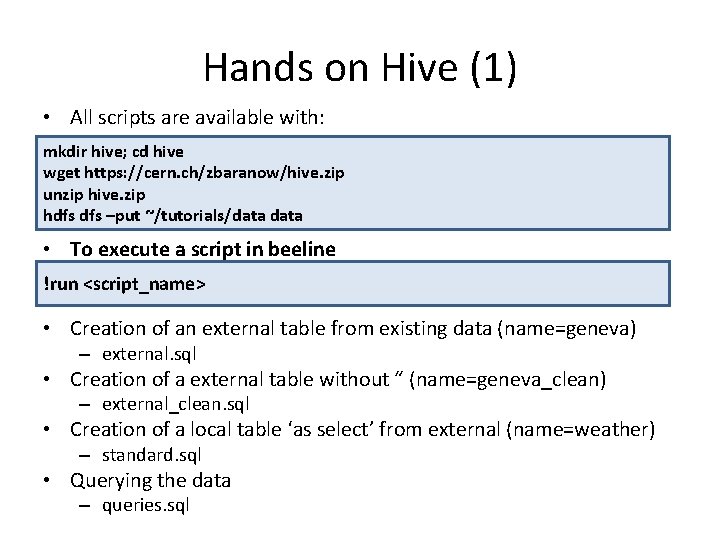 Hands on Hive (1) • All scripts are available with: mkdir hive; cd hive