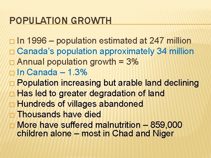 POPULATION GROWTH � In 1996 – population estimated at 247 million � Canada’s population