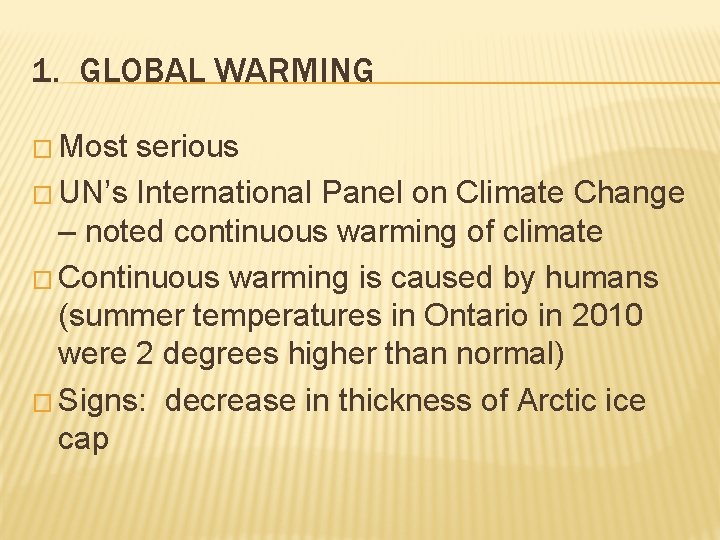 1. GLOBAL WARMING � Most serious � UN’s International Panel on Climate Change –