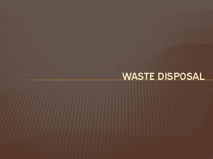 WASTE DISPOSAL 