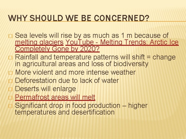 WHY SHOULD WE BE CONCERNED? Sea levels will rise by as much as 1