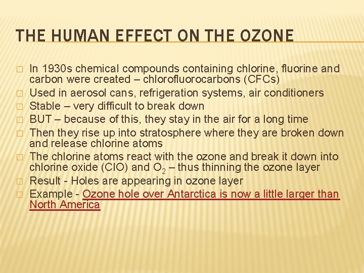 THE HUMAN EFFECT ON THE OZONE � � � � In 1930 s chemical