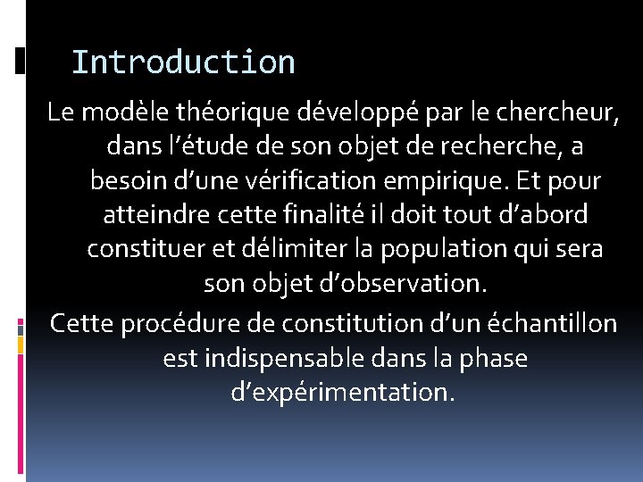 Introduction Le modèle théorique développé par le chercheur, dans l’étude de son objet de