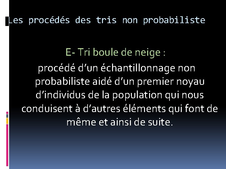 Les procédés des tris non probabiliste E- Tri boule de neige : procédé d’un