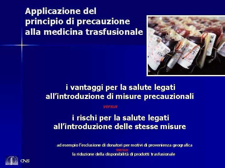 Applicazione del principio di precauzione alla medicina trasfusionale i vantaggi per la salute legati