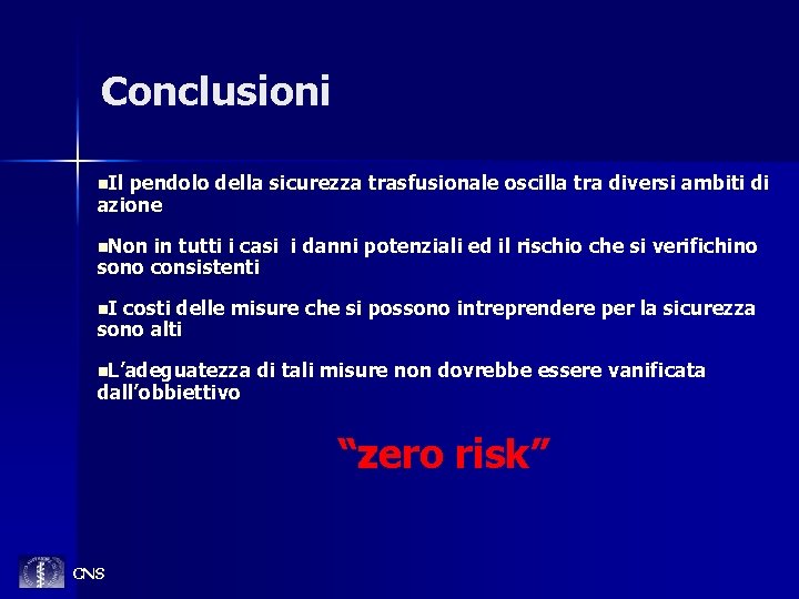 Conclusioni n. Il pendolo della sicurezza trasfusionale oscilla tra diversi ambiti di azione n.