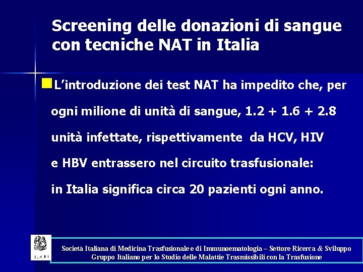 Screening delle donazioni di sangue con tecniche NAT in Italia n L’introduzione dei test