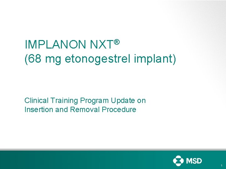 IMPLANON NXT 68 mg etonogestrel implant Clinical Training
