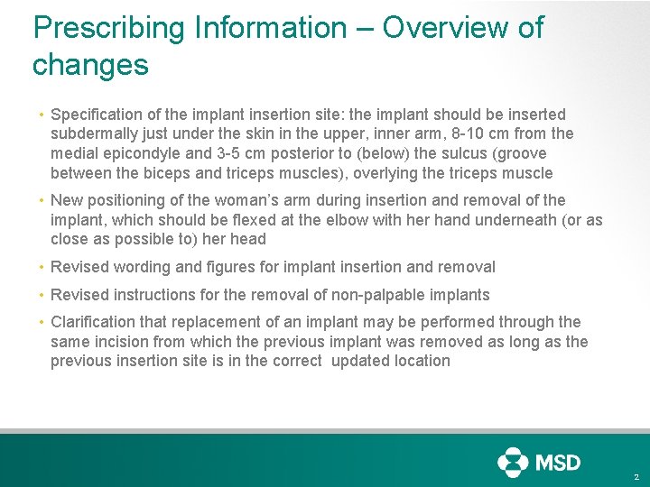 Prescribing Information – Overview of changes • Specification of the implant insertion site: the