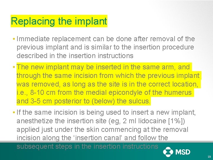 Replacing the implant • Immediate replacement can be done after removal of the previous