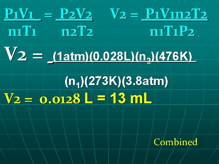 P 1 V 1 = P 2 V 2 n 1 T 1 n