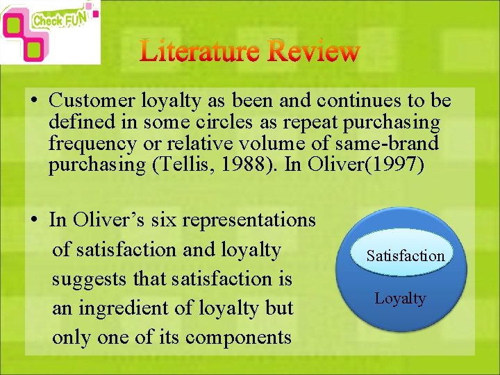 Literature Review • Customer loyalty as been and continues to be defined in some