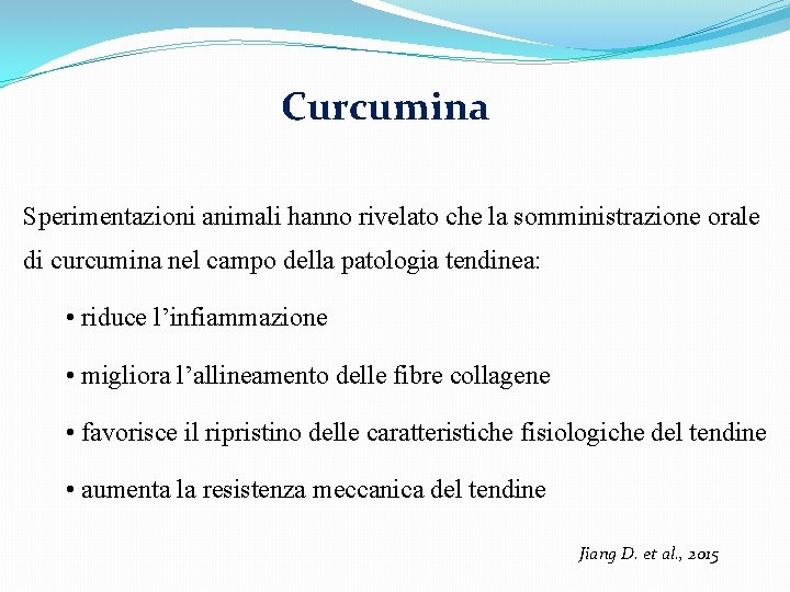 Curcumina Sperimentazioni animali hanno rivelato che la somministrazione orale di curcumina nel campo della