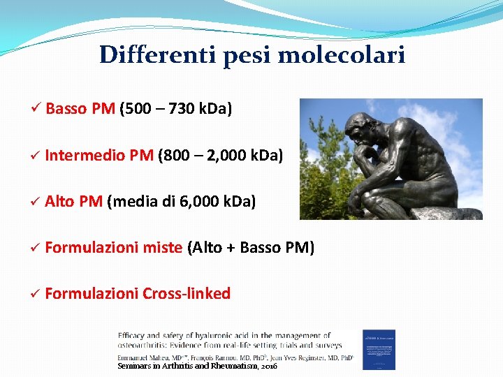 Differenti pesi molecolari ü Basso PM (500 – 730 k. Da) ü Intermedio PM
