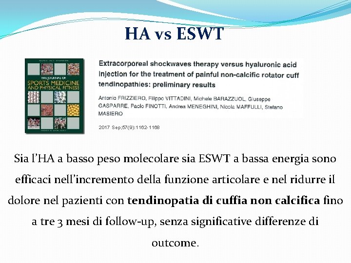 HA vs ESWT 2017 Sep; 57(9): 1162 -1168 Sia l’HA a basso peso molecolare