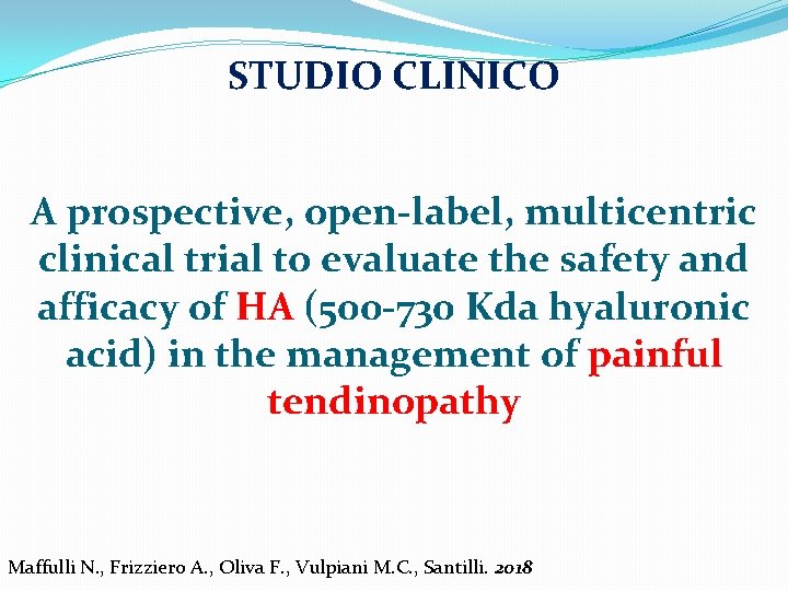 STUDIO CLINICO A prospective, open-label, multicentric clinical trial to evaluate the safety and afficacy