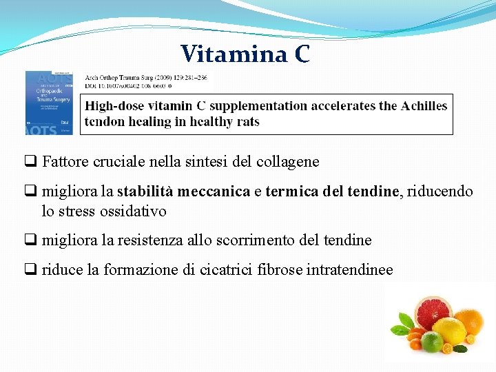 Vitamina C q Fattore cruciale nella sintesi del collagene q migliora la stabilità meccanica