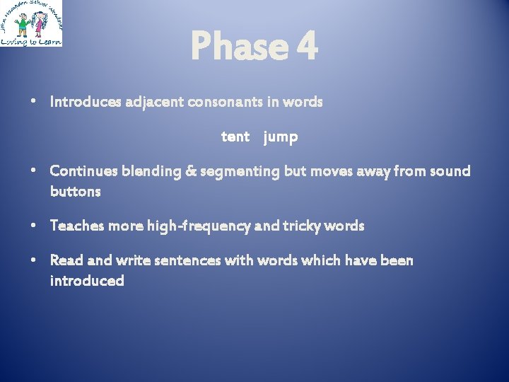 Phase 4 • Introduces adjacent consonants in words tent jump • Continues blending &