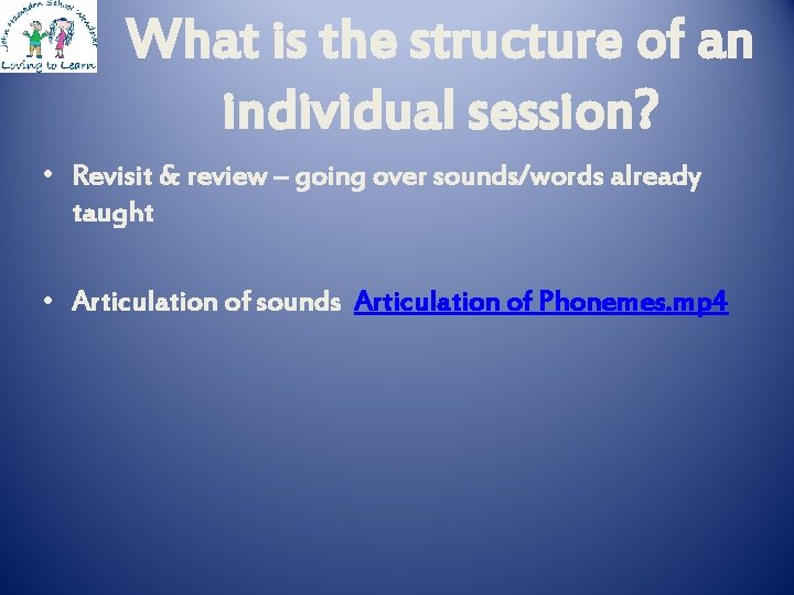 What is the structure of an individual session? • Revisit & review – going