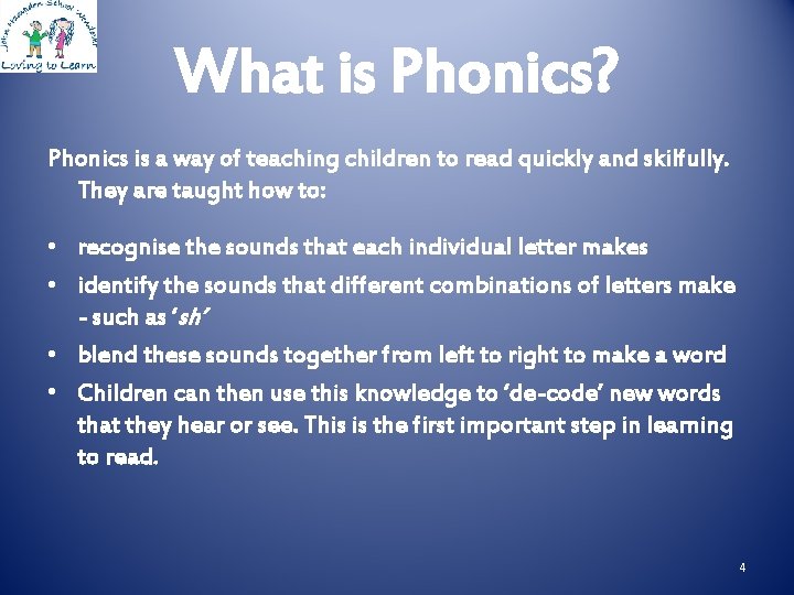 What is Phonics? Phonics is a way of teaching children to read quickly and