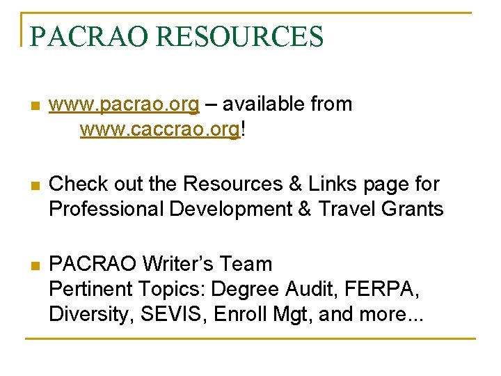 PACRAO RESOURCES n www. pacrao. org – available from www. caccrao. org! n Check