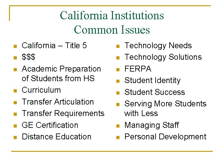 California Institutions Common Issues n n n n California – Title 5 $$$ Academic