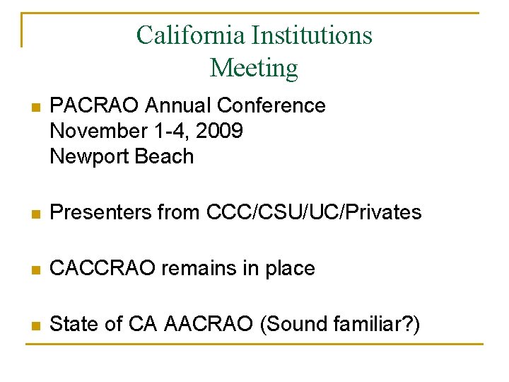 California Institutions Meeting n PACRAO Annual Conference November 1 -4, 2009 Newport Beach n