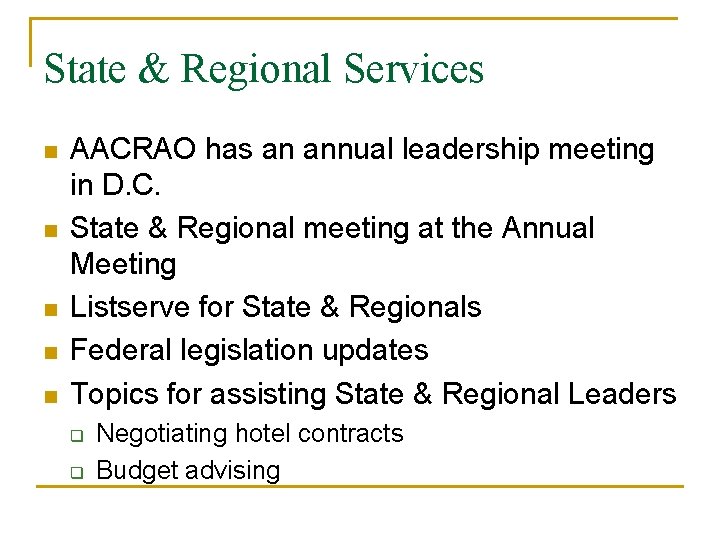 State & Regional Services n n n AACRAO has an annual leadership meeting in