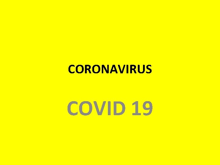 CORONAVIRUS COVID 19 